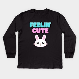 Feelin' Cute Kids Long Sleeve T-Shirt